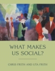 What Makes Us Social? - Book