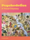 Psychedelics : A Visual Odyssey - Book