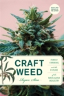 Craft Weed, with a new preface by the author : Family Farming and the Future of the Marijuana Industry - Book