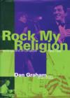 Rock My Religion : Writings and Projects 1965-1990 - Book