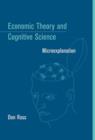 Economic Theory and Cognitive Science : Microexplanation - Book