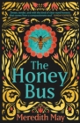 The Honey Bus : A Memoir of Loss, Courage and a Girl Saved by Bees - Book