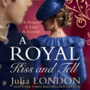 A Royal Kiss And Tell (A Royal Wedding, Book 2) - eAudiobook