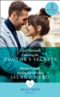 Unlocking The Doctor's Secrets / Healing Her Brooding Island Hero : Unlocking the Doctor's Secrets / Healing Her Brooding Island Hero - Book