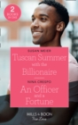 Tuscan Summer With The Billionaire / An Officer And A Fortune : Tuscan Summer with the Billionaire (A Billion-Dollar Family) / an Officer and a Fortune (the Fortunes of Texas: the Hotel Fortune) - Book