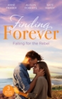 Finding Forever: Falling For The Rebel : St Piran's: Daredevil, Doctor...Dad! (St Piran's Hospital) / St Piran's: the Brooding Heart Surgeon / St Piran's: the Fireman and Nurse Loveday - Book