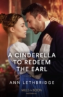 A Cinderella To Redeem The Earl - Book
