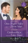 One-Night Baby With The Best Man / Cinderella's Festive Fake Date : One-Night Baby with the Best Man (the Bridal Party) / Cinderella's Festive Fake Date - Book