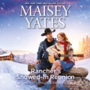 The Rancher's Snowed-In Reunion - eAudiobook