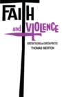 Faith and Violence : Christian Teaching and Christian Practice - Book
