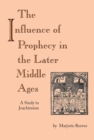 Influence of Prophecy in the Later Middle Ages, The : A Study in Joachimism - Book
