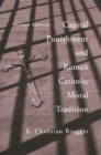 Capital Punishment and Roman Catholic Moral Tradition, Second Edition - eBook