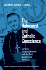 The Holocaust and Catholic Conscience : Cardinal Aloisius Muench and the Guilt Question in Germany - eBook