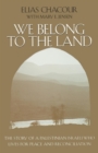 We Belong to the Land : The Story of a Palestinian Israeli Who Lives for Peace and Reconciliation - eBook
