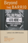 Beyond the Barrio : Latinos in the 2004 Elections - eBook