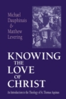 Knowing the Love of Christ : An Introduction to the Theology of St. Thomas Aquinas - eBook