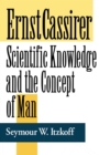 Ernst Cassirer : Scientific Knowledge and the Concept of Man, Second Edition - eBook