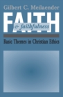 Faith and Faithfulness : Basic Themes in Christian Ethics - eBook