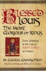 Blessed Louis, the Most Glorious of Kings : Texts Relating to the Cult of Saint Louis of France - eBook