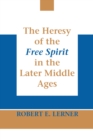 Heresy of the Free Spirit in the Later Middle Ages, The - eBook