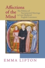Affections of the Mind : The Politics of Sacramental Marriage in Late Medieval English Literature - eBook