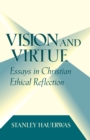 Vision and Virtue : Essays in Christian Ethical Reflection - eBook