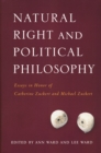 Natural Right and Political Philosophy : Essays in Honor of Catherine Zuckert and Michael Zuckert - eBook