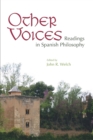 Other Voices : Readings in Spanish Philosophy - eBook