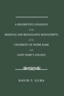 A Descriptive Catalogue of the Medieval and Renaissance Manuscripts of the University of Notre Dame and Saint Mary's College - eBook