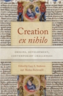 Creation ex nihilo : Origins, Development, Contemporary Challenges - Book