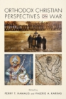 Orthodox Christian Perspectives on War - eBook