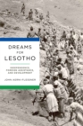 Dreams for Lesotho : Independence, Foreign Assistance, and Development - eBook