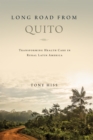 Long Road from Quito : Transforming Health Care in Rural Latin America - eBook