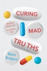 Curing Mad Truths : Medieval Wisdom for the Modern Age - Book