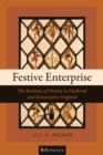 Festive Enterprise : The Business of Drama in Medieval and Renaissance England - eBook