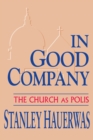 In Good Company : The Church as Polis - eBook