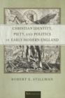 Christian Identity, Piety, and Politics in Early Modern England - eBook