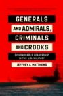 Generals and Admirals, Criminals and Crooks : Dishonorable Leadership in the U.S. Military - eBook