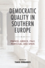 Democratic Quality in Southern Europe : France, Greece, Italy, Portugal, and Spain - Book