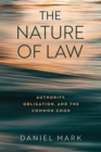 The Nature of Law : Authority, Obligation, and the Common Good - eBook