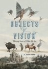 Objects of Vision : Making Sense of What We See - Book