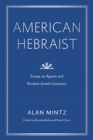 American Hebraist : Essays on Agnon and Modern Jewish Literature - Book