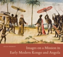 Images on a Mission in Early Modern Kongo and Angola - eBook
