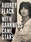 With Darkness Came Stars : A Memoir - Book