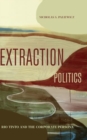 Extraction Politics : Rio Tinto and the Corporate Persona - Book