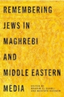 Remembering Jews in Maghrebi and Middle Eastern Media - Book