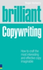 Brilliant Copywriting : How to craft the most interesting and effective copy imaginable - eBook
