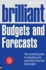 Brilliant Budgets and Forecasts : Your Practical Guide To Preparing And Presenting Financial Information - eBook