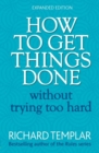 How to Get Things Done Without Trying too Hard PDF eBook 2e : How to Get Things Done Without Trying Too Hard 2e - eBook