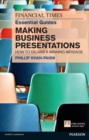 Financial Times Essential Guide to Making Business Presentations, The : How to design and deliver your message with maximum impact - eBook